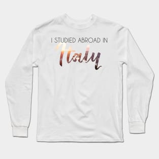 I Studied Abroad in Italy Long Sleeve T-Shirt